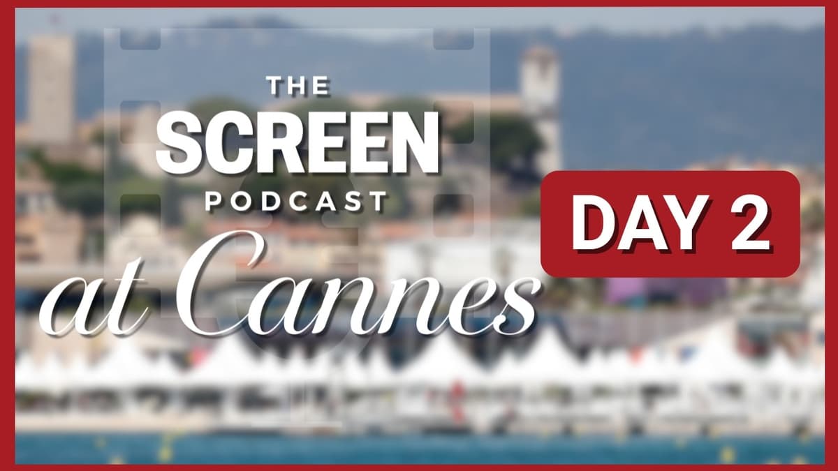 Cannes Film Festival Day 2: Where Are the US Studios? - The Screen Podcast
