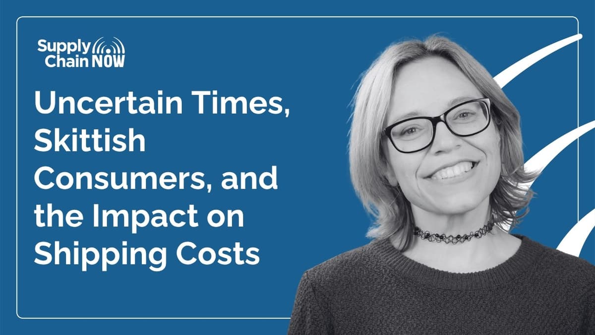 Uncertain Times, Skittish Consumers, and the Impact on Shipping Costs