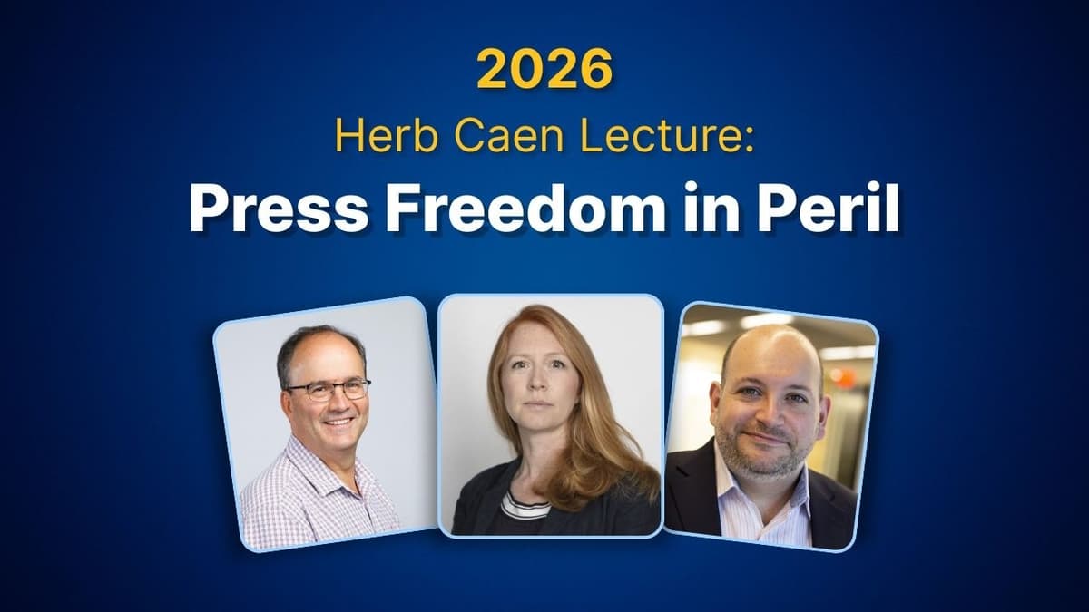 2026 Herb Caen Lecture: Press Freedom in Peril