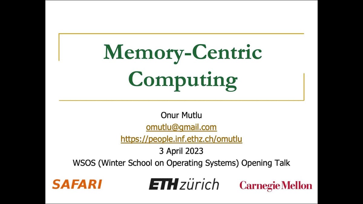 Memory-Centric Computing - Winter School on Operating Systems (WSOS) Opening Talk - 03.04.2023
