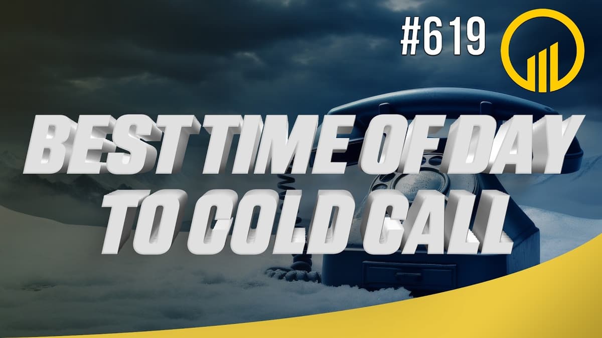 Best Time Of Day To Cold Call - Sales Influence Podcast - SIP 619