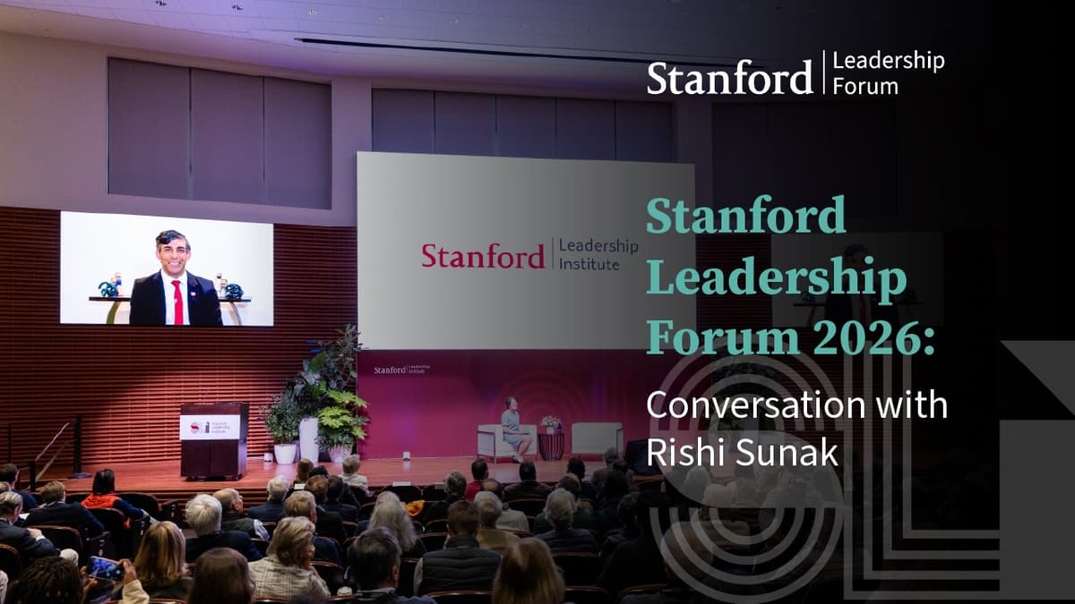 Stanford Leadership Forum 2026: Conversation with Rishi Sunak