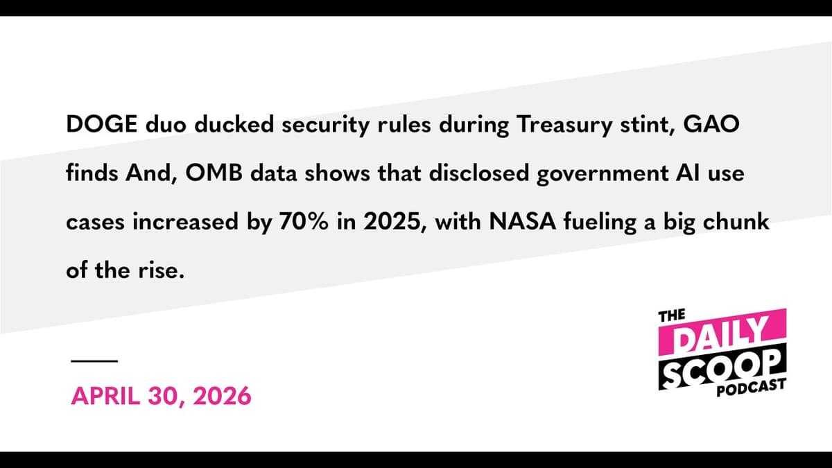 DOGE Duo Ducked Security Rules During Treasury Stint, GAO Finds