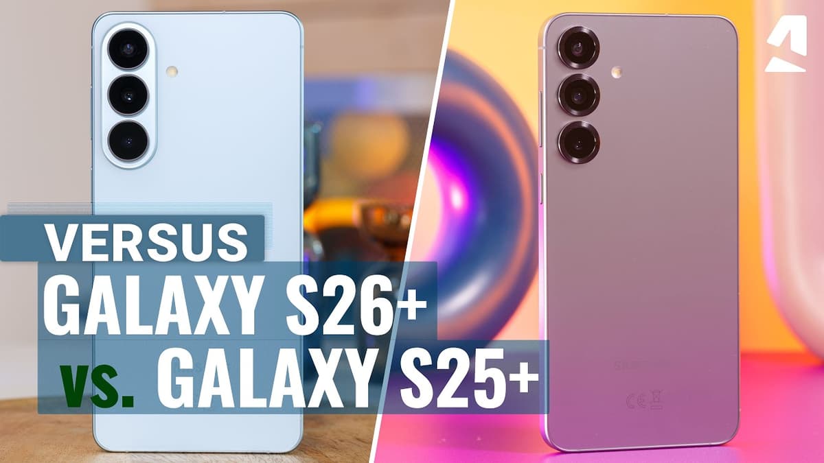 Samsung Galaxy S26 Plus vs Galaxy S25 Plus: Here's Which One to Get