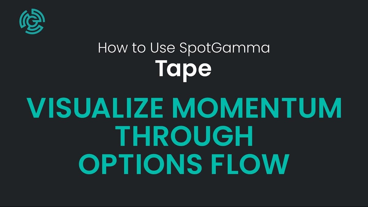 Tape #1: Visualize Momentum Through Options Flow | SpotGamma