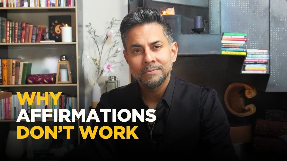 Why Affirmations Don't Work (And What To Do Instead) | Vishen Lakhiani