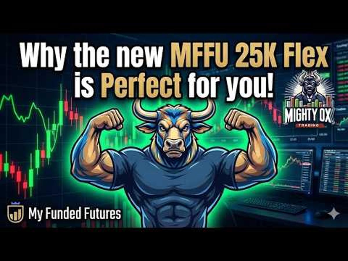 MFFU 25K Flex - Why This New Account and This Prop Is Such a Great Option