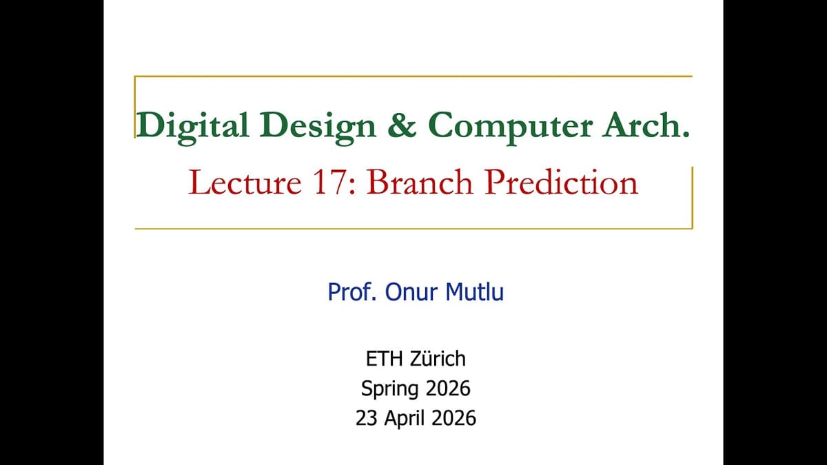 Digital Design & Comp. Arch: L17: Branch Prediction (Spring 2026)