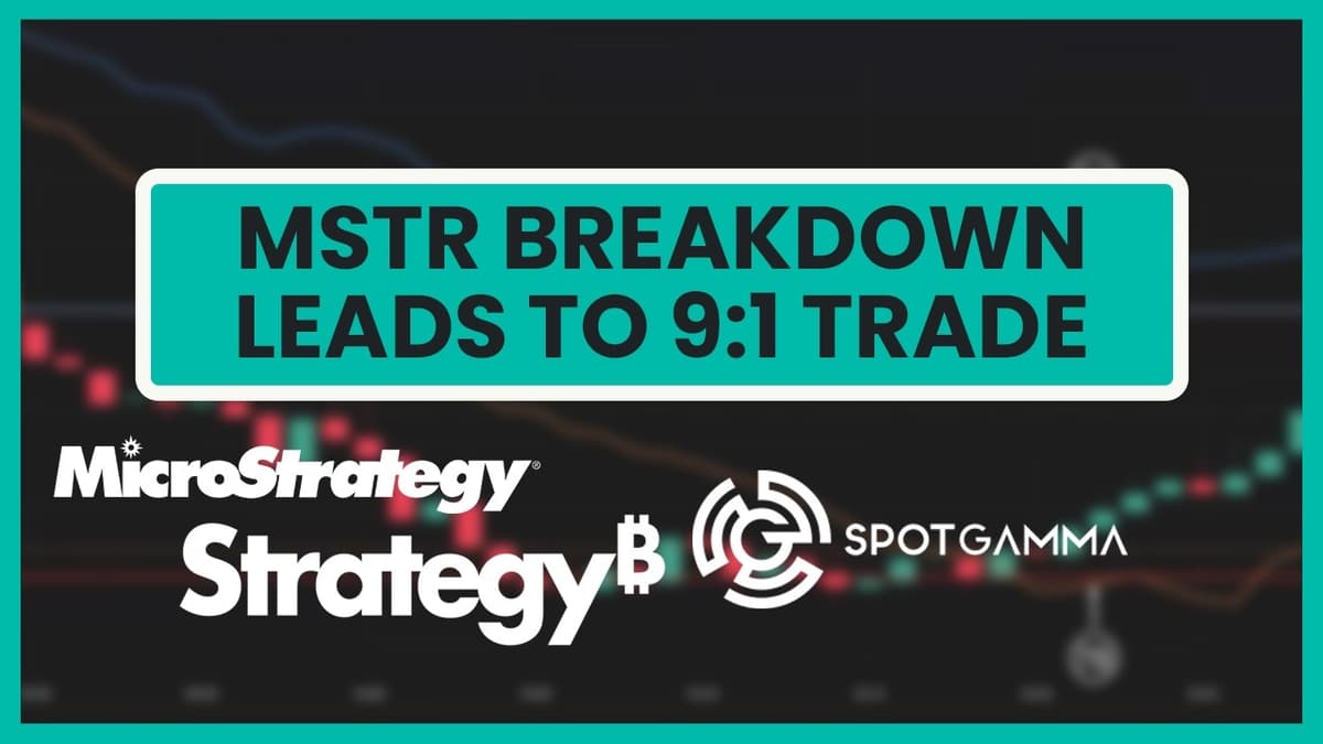 How SpotGamma Nailed the MSTR (Strategy) Breakdown for a 9:1 Trade