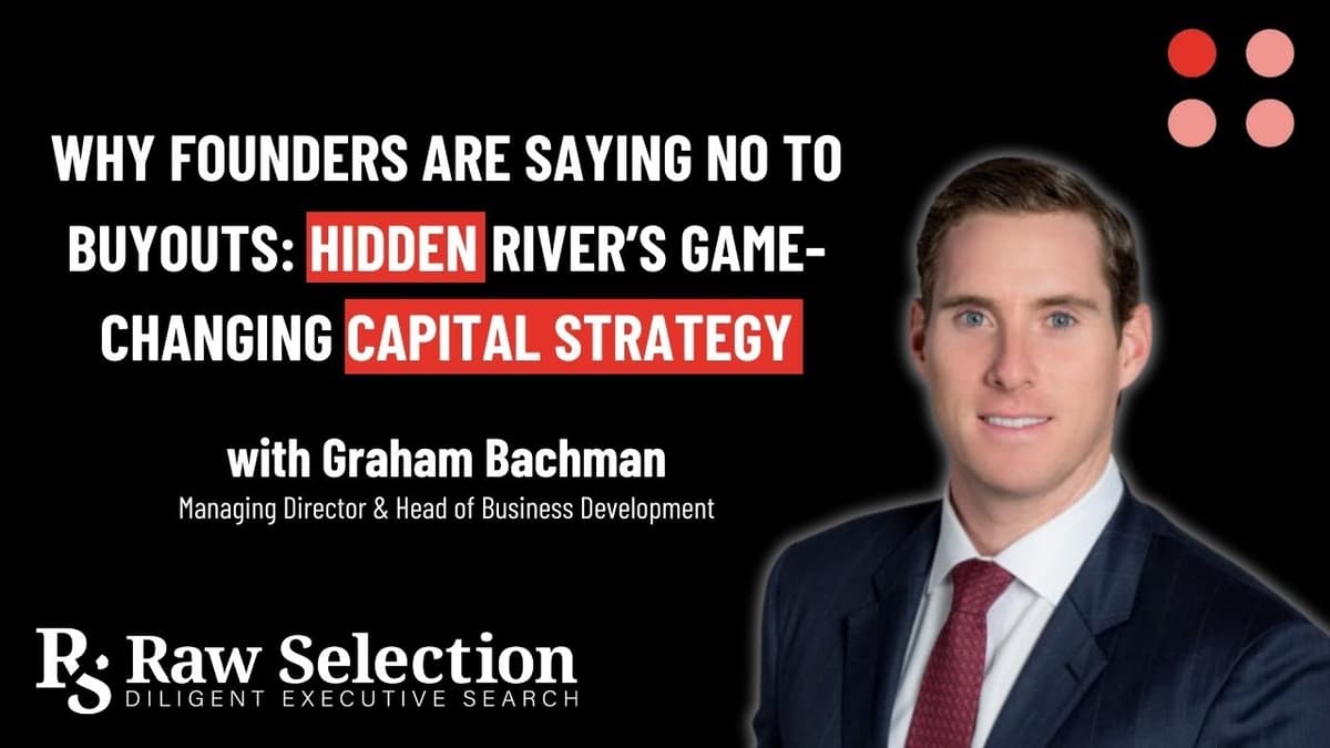 Why Founders Are Saying No to Buyouts: Hidden River’s Game-Changing Capital Strategy