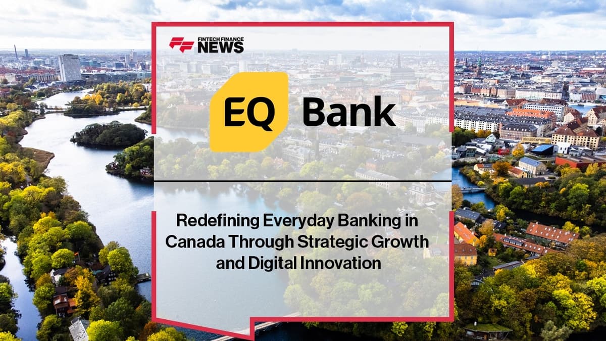 Redefining Everyday Banking in Canada Through Strategic Growth and Digital Innovation