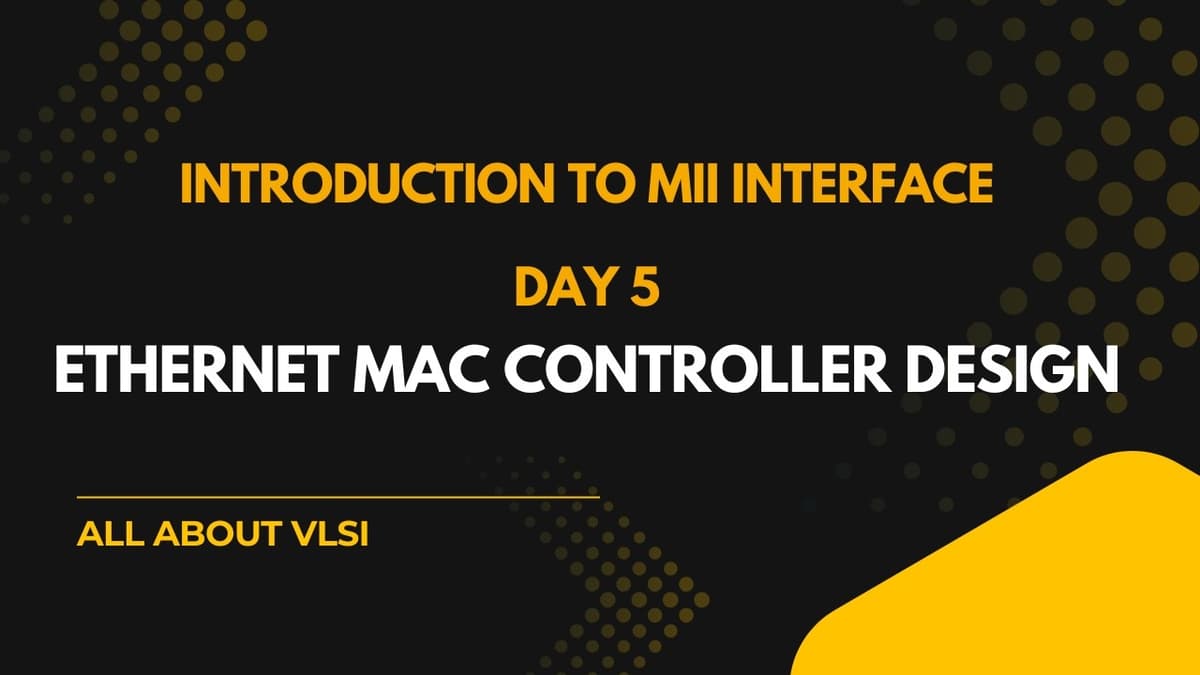 MII Interface Explained in Ethernet | MAC to PHY Communication || All About VLSI ||