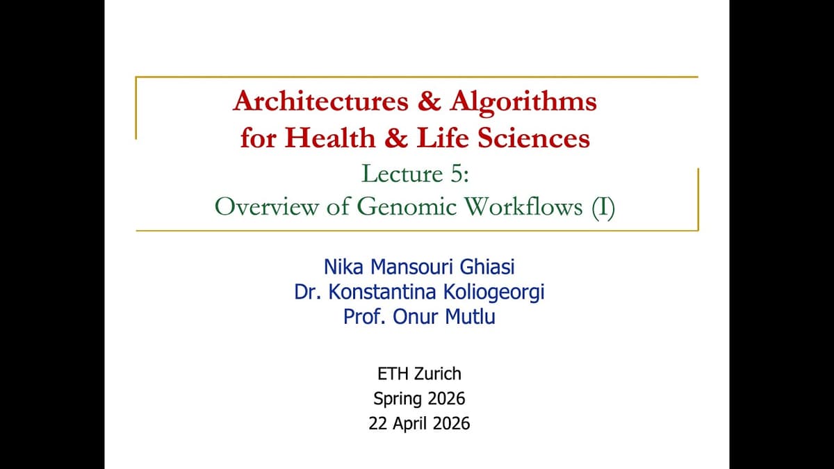 P&S Arch. & Algo. For Health & Life Sciences - L5: Overview of Genomic Workflows (I) (Spr 2026)