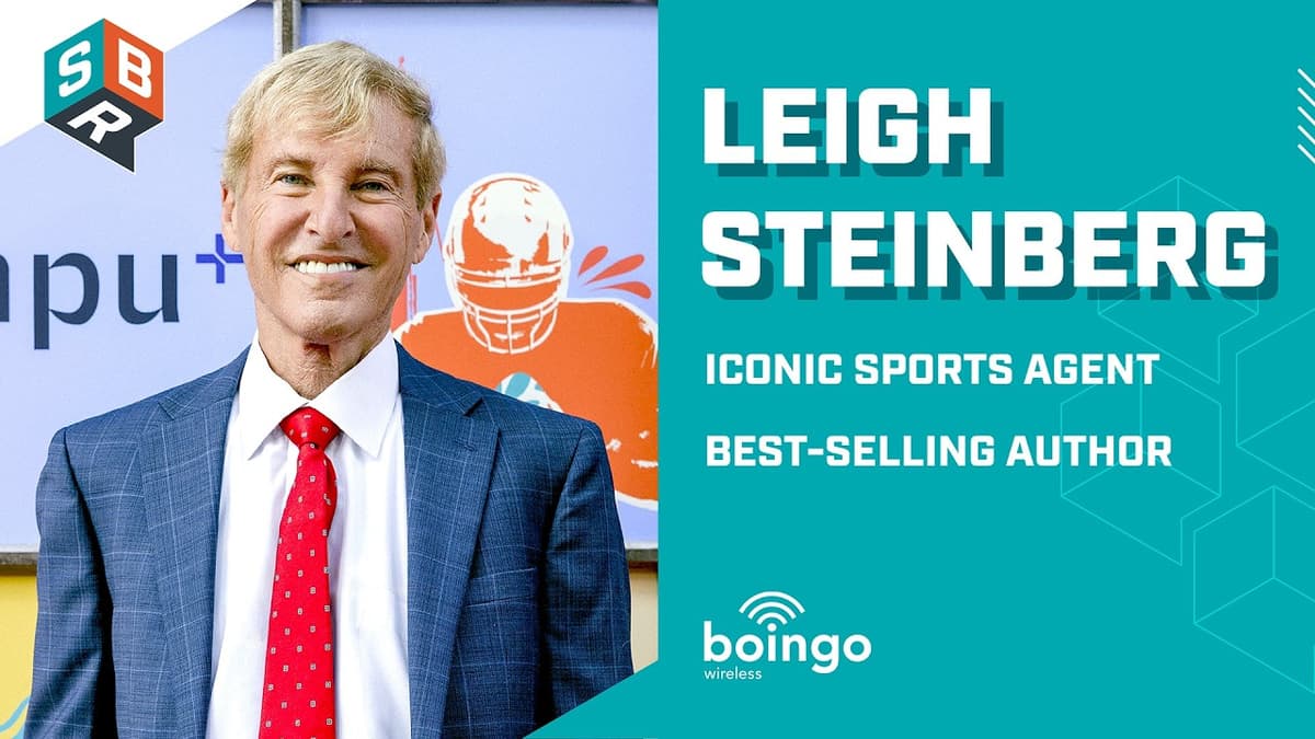 Leigh Steinberg, Iconic Sports Agent | Sports Business Radio Podcast