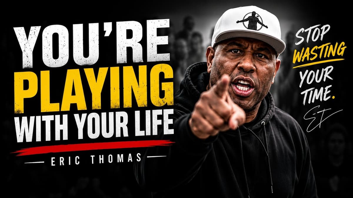 YOU’RE PLAYING WITH YOUR LIFE | Eric Thomas Motivation