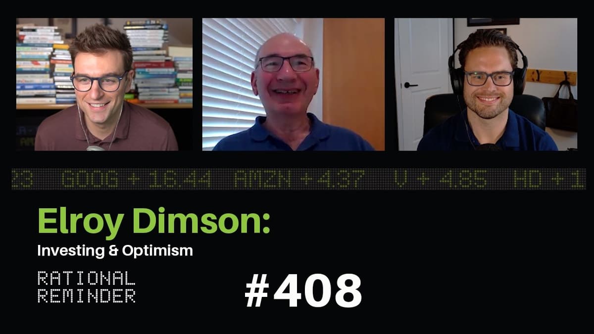 Elroy Dimson: Investing & Optimism | Rational Reminder 408