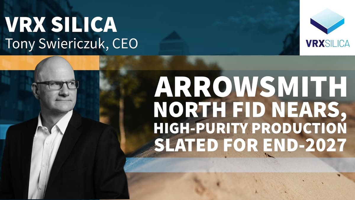 VRX Silica Arrowsmith North FID Nears, High-Purity Production Slated for End-2027