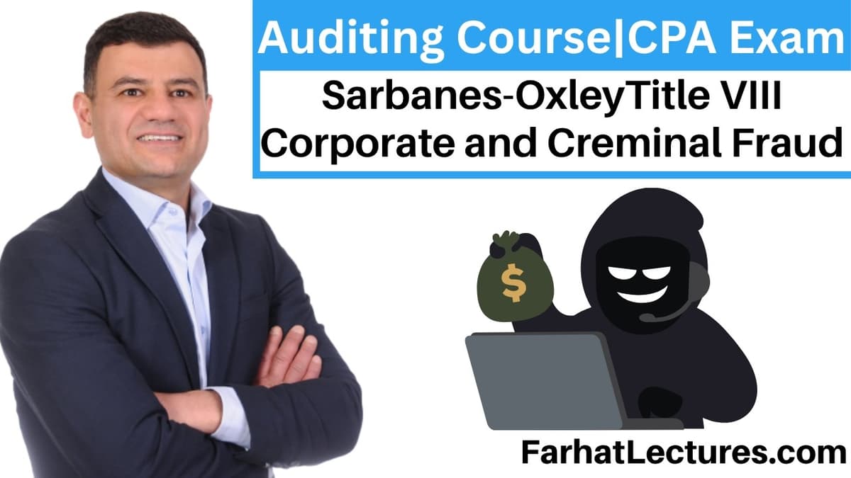 🚨 Sarbanes-Oxley Act: Title VIII Corporate & Criminal Fraud Accountability —Auditing Course|CPA Exam