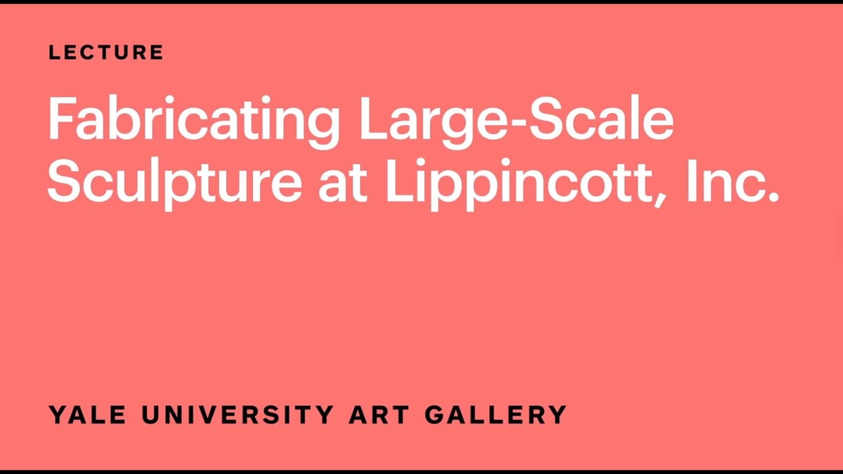 Fabricating Large-Scale Sculpture at Lippincott, Inc.