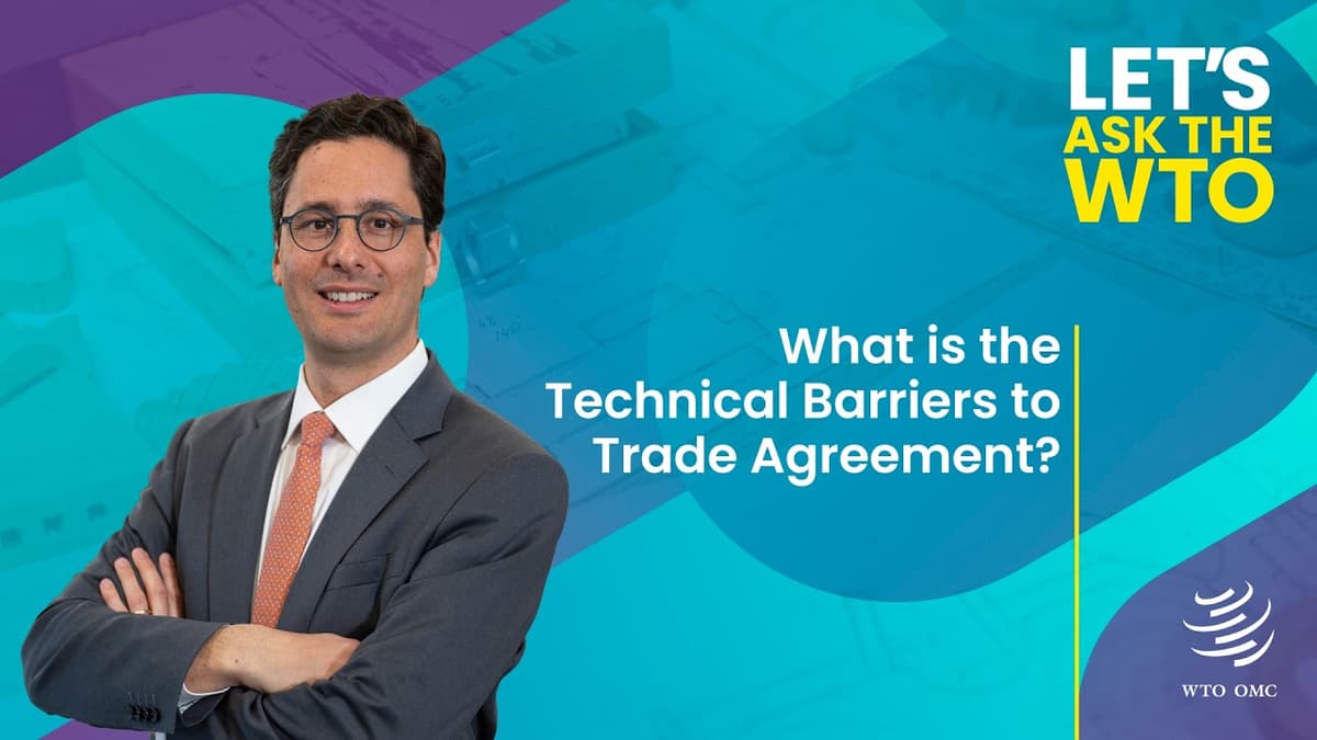 What Is the Technical Barriers to Trade (TBT) Agreement? | Ask the WTO