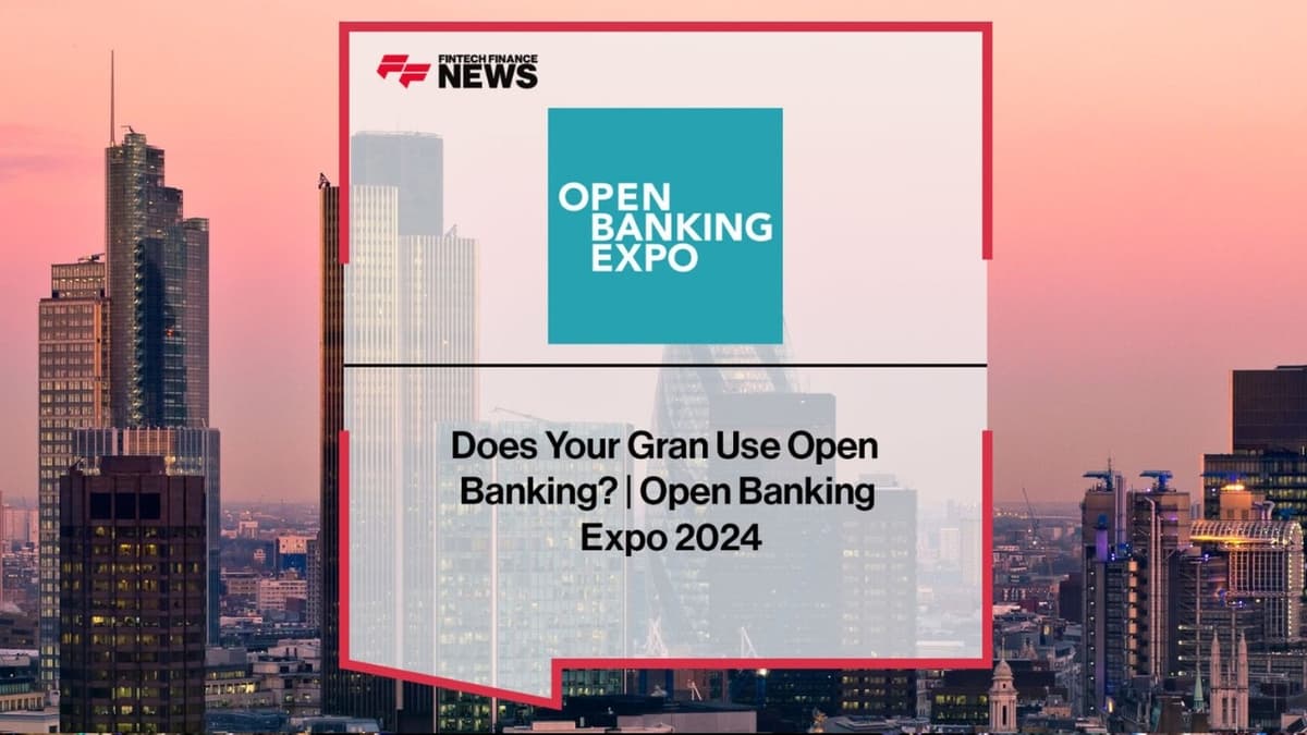 Is Open Banking Finally Going Mainstream? - Open Banking Expo