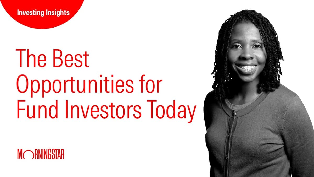 The Best Opportunities for Fund Investors Today