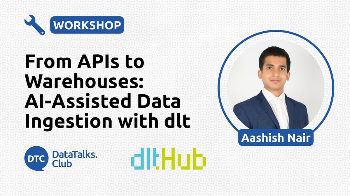 From APIs to Warehouses: AI-Assisted Data Ingestion with Dlt - Aashish Nair
