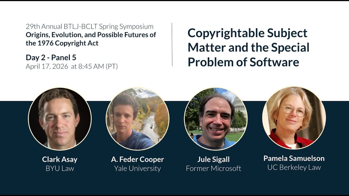 29th Annual BTLJ-BCLT Spring Symposium: Copyrightable Subject Matter, Panel 5