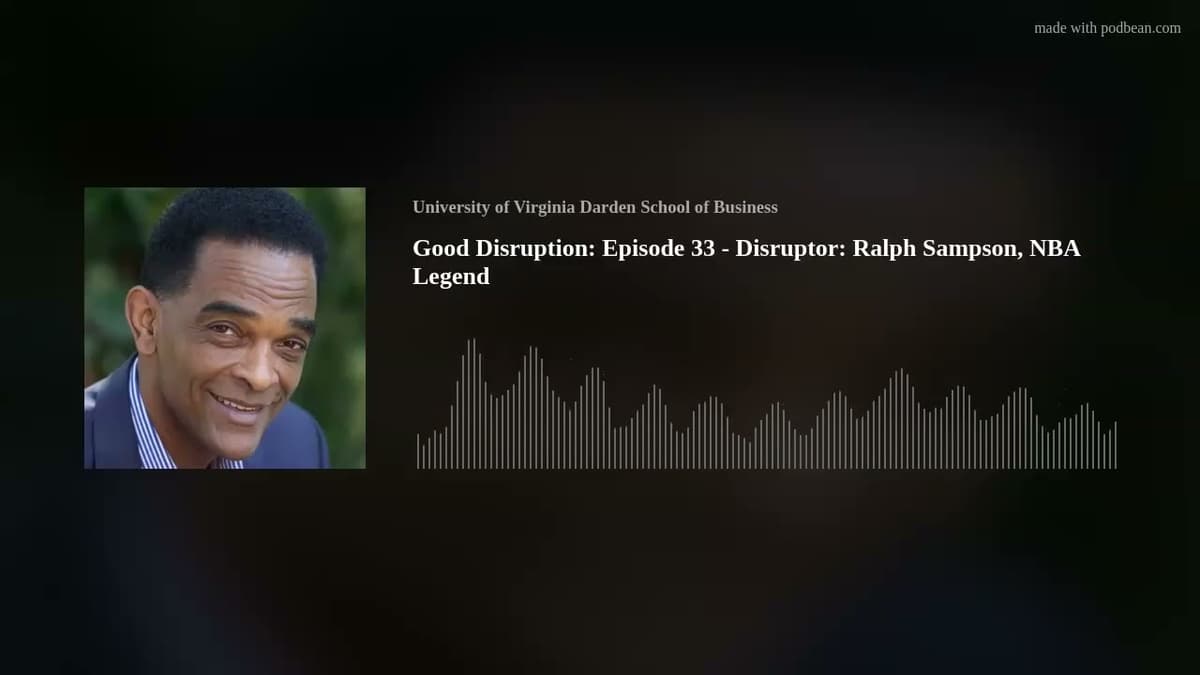 Good Disruption: Episode 33 - Disruptor: Ralph Sampson, NBA Legend