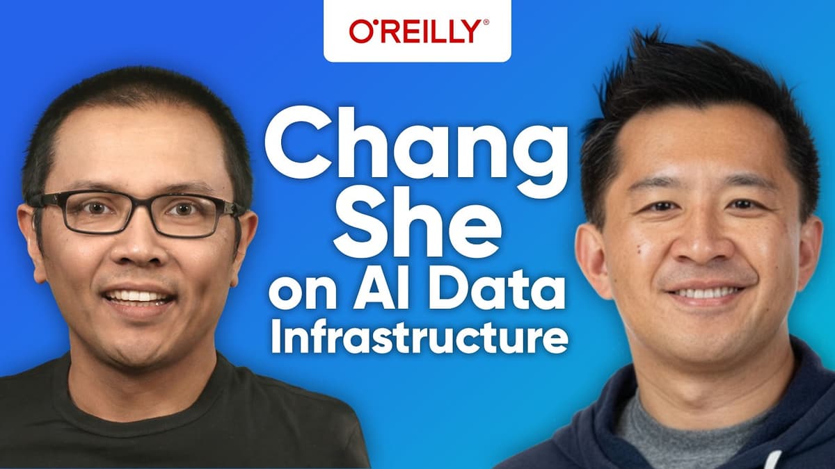 Generative AI in the Real World: Chang She on Data Infrastructure for AI