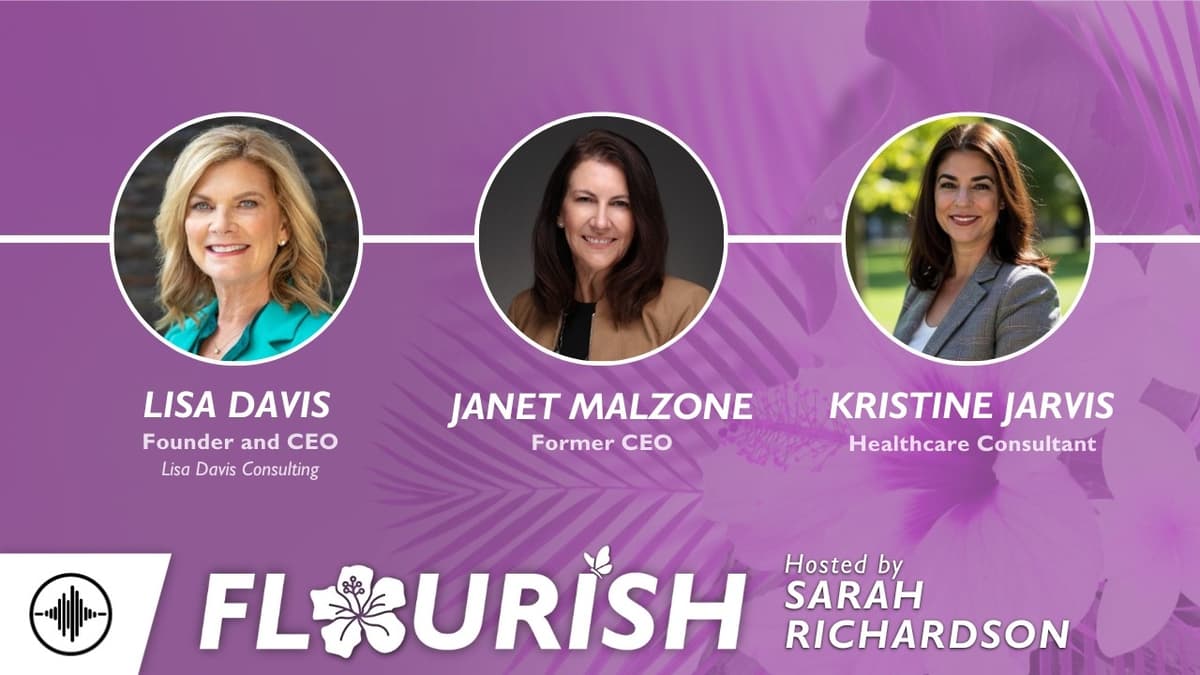 Leadership Here, Near, and Far | Flourish with Lisa Davis, Janet Malzone, and Kristine Jarvis