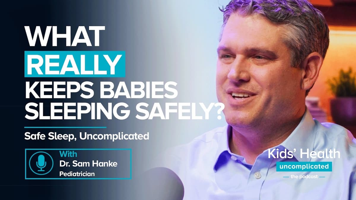 Safe Sleep, Uncomplicated Feat. Dr. Sam Hanke