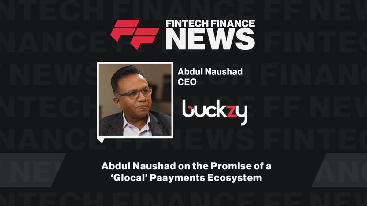 Abdul Naushad on the Promise of a 'Glocal' Payments Ecosystem
