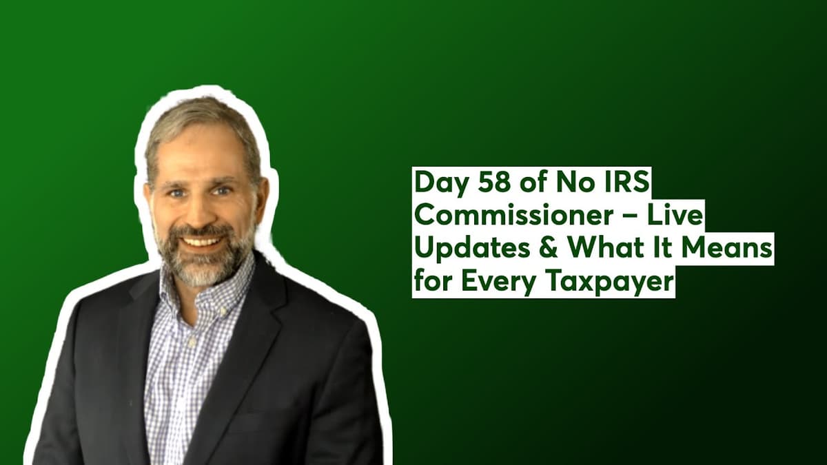 Day 58 of No IRS Commissioner – Live Updates & What It Means for Every Taxpayer