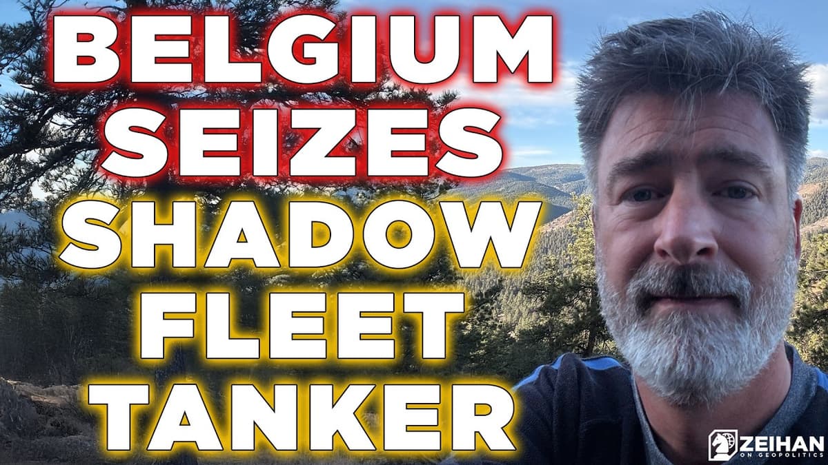 Belgium Seizes Shadow Fleet Vessel || Peter Zeihan