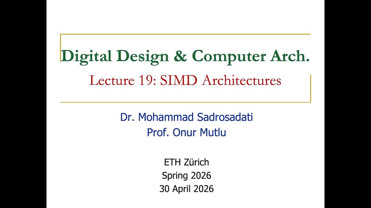 Digital Design & Comp. Arch: L19: SIMD Architectures (Spring 2026)