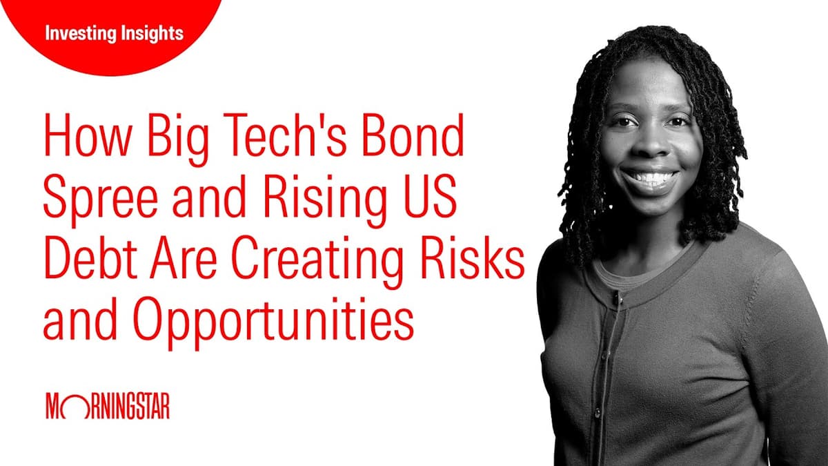 How Big Tech's Bond Spree and Rising US Debt Are Creating Risks and Opportunities