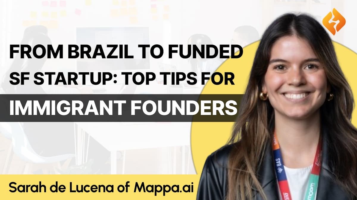 Her Journey From A Village In Brazil To Running A VC Backed Startup In SF: Sarah Lucena of Mappa AI