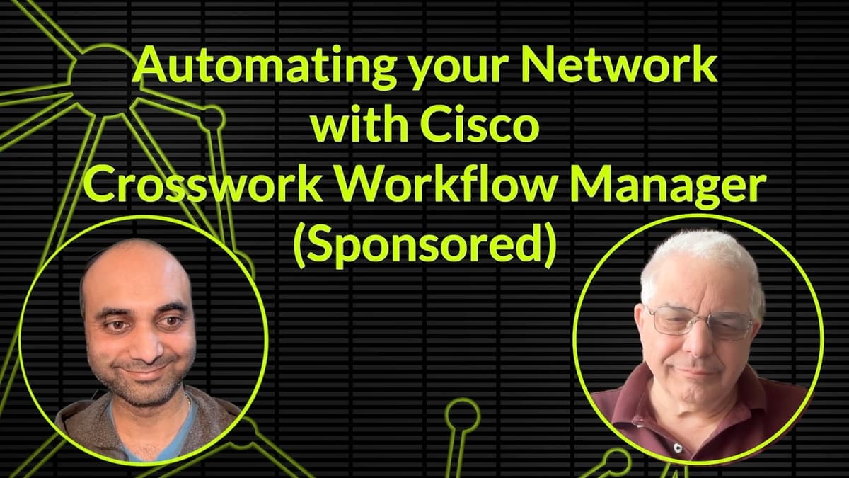 Automating Your Network with Cisco Crosswork Workflow Manager (Sponsored)