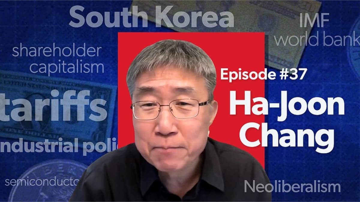 Mostly Economics Podcast #37: South Korea, Shareholder Capitalism, and Trump with Ha-Joon Chang
