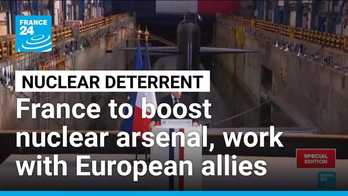 France to Boost Nuclear Arsenal, Could Deploy Atomic Weapons to European Allies • FRANCE 24