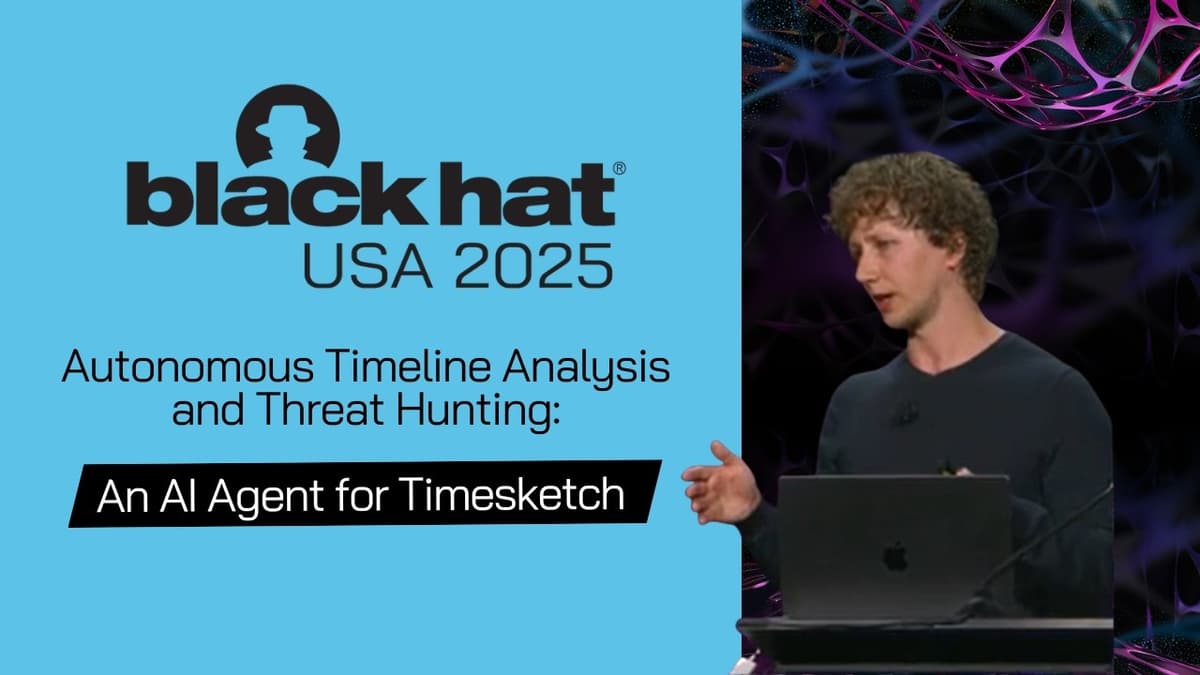 Black Hat USA 2025 | Autonomous Timeline Analysis and Threat Hunting: An AI Agent for Timesketch
