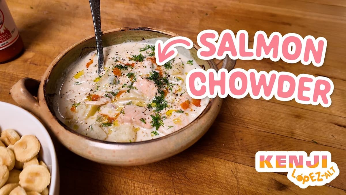 New England Meets the Pacific Northwest with This Simple Salmon Chowder | Kenji's Cooking Show