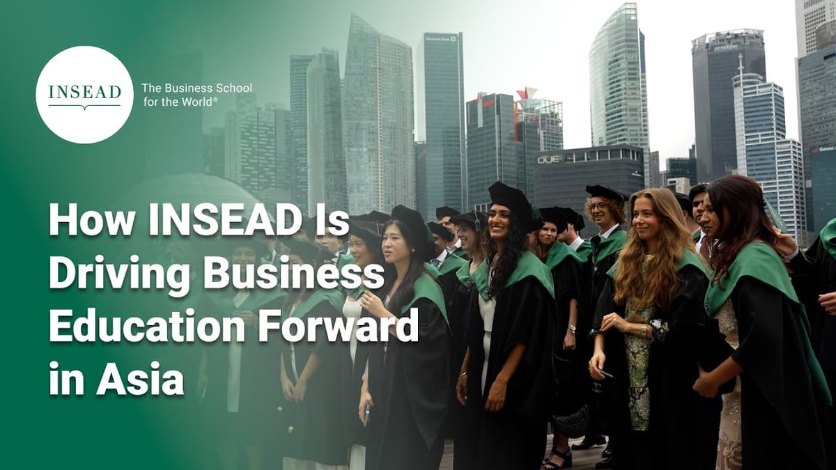 How INSEAD Is Driving Business Education Forward in Asia
