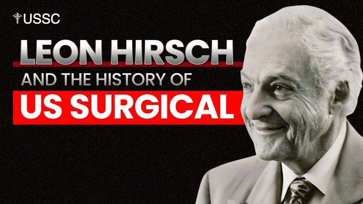 US Surgical’s Founding History: How Leon Hirsch Built Medicine’s Most Infamous Device Company Now!