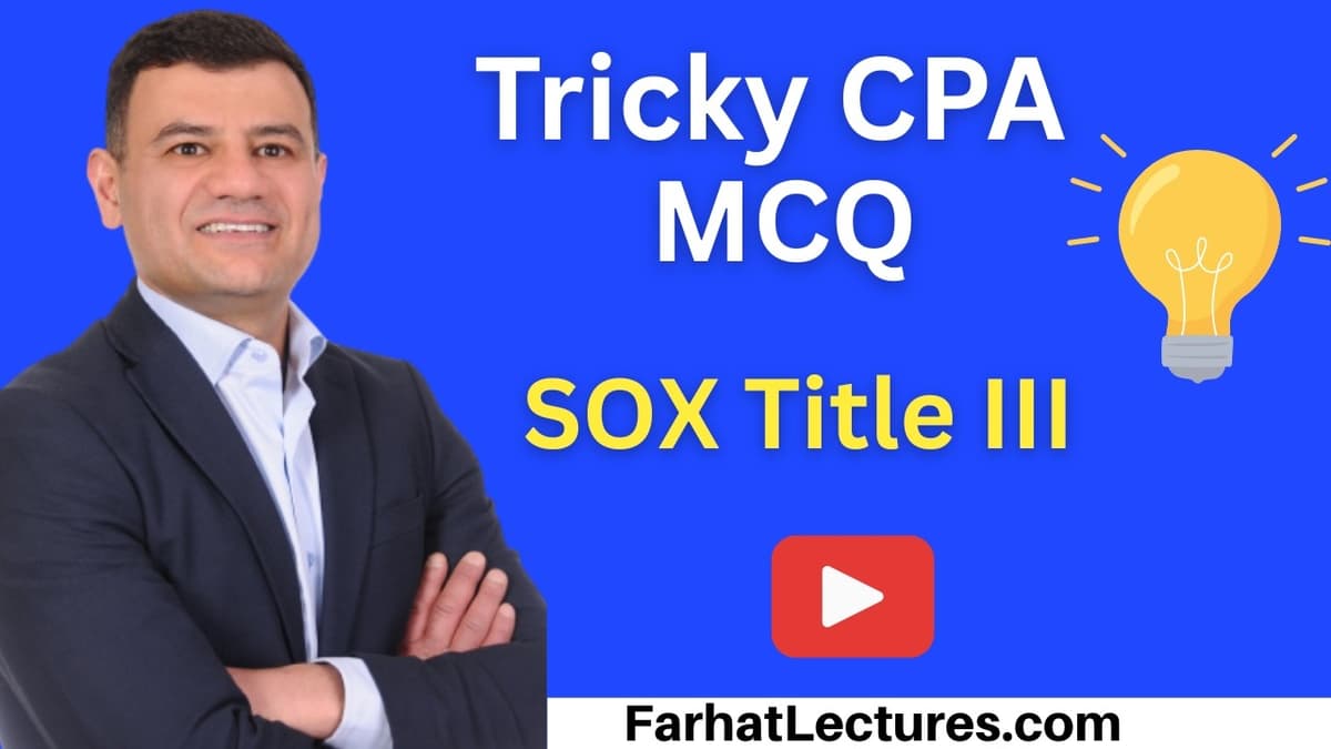 📝 Sarbanes-Oxley Act: Title III Corporate Responsibility MCQ — Auditing Course | CPA Exam