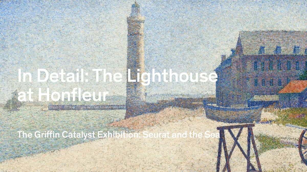 Seurat's The Lighthouse at Honfleur | The Griffin Catalyst Exhibition: Seurat and the Sea