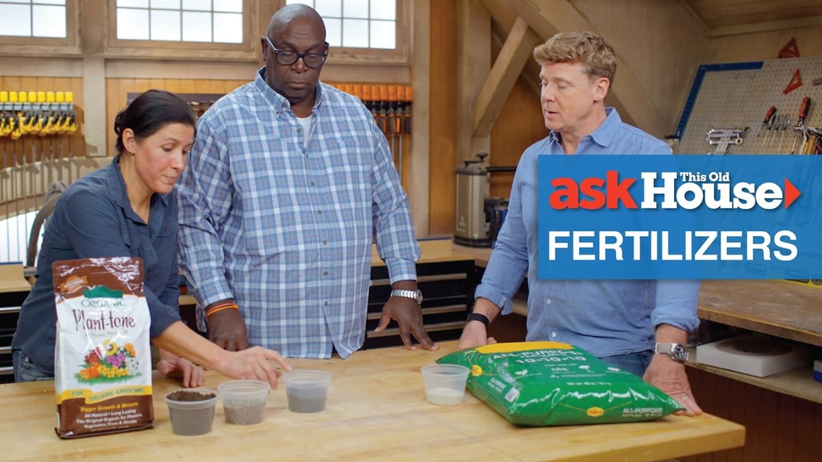 How to Choose a Fertilizer | Ask This Old House