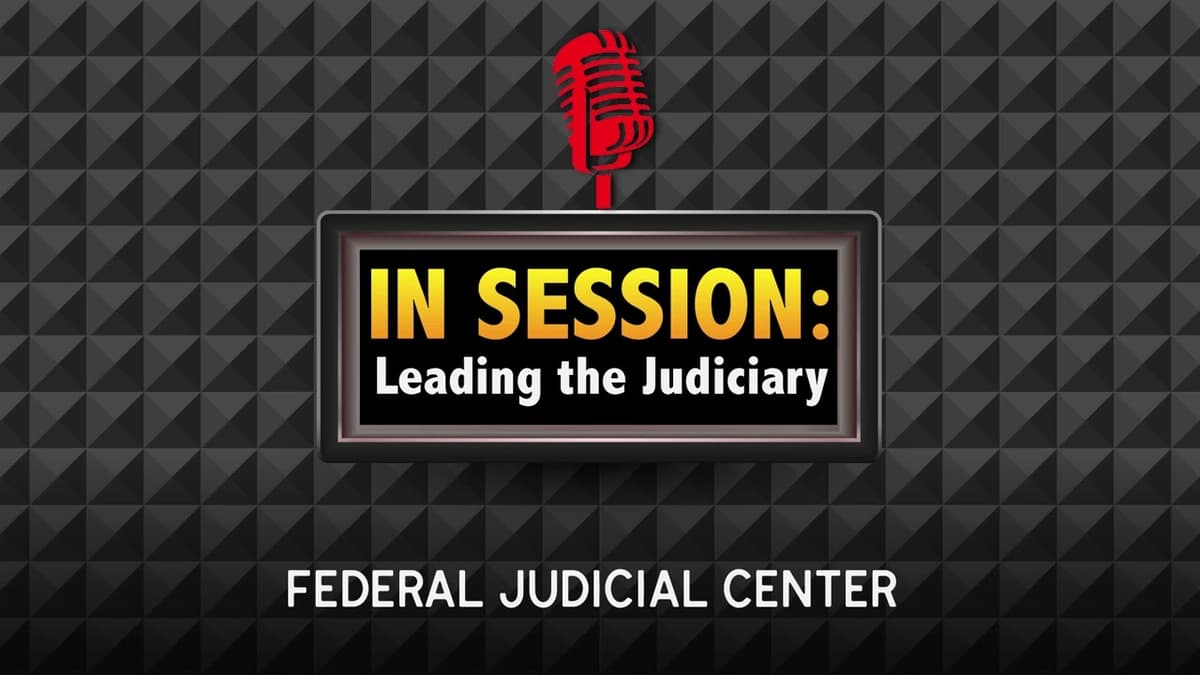 In Session: Leading the Judiciary - Episode 51: Leadersâ Role in Workplace Wellbeing