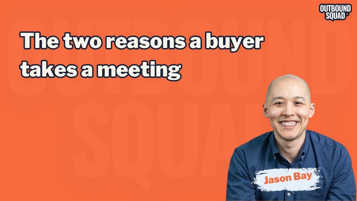The Two Reasons a Buyer Takes a Meeting